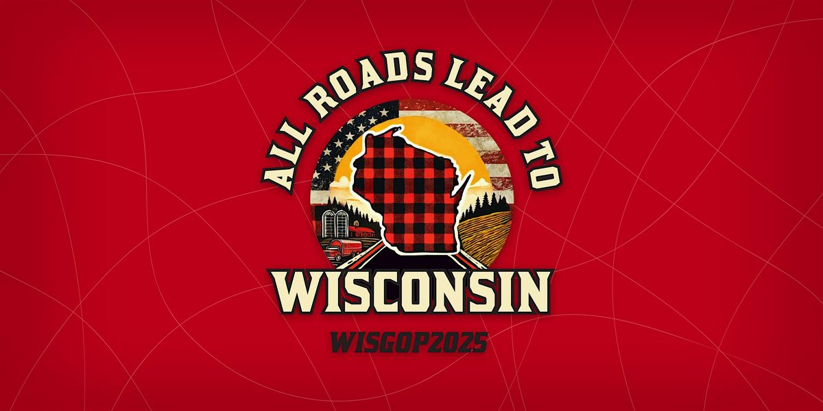 2025 Republican Party of Wisconsin State Convention, 16 May | Event in Rothschild | AllEvents