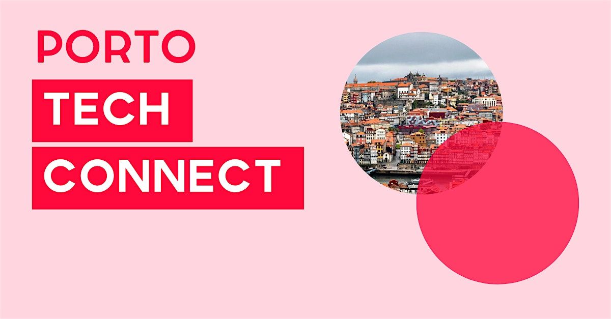 Porto Tech Connect, 10 December | Event in Porto | AllEvents