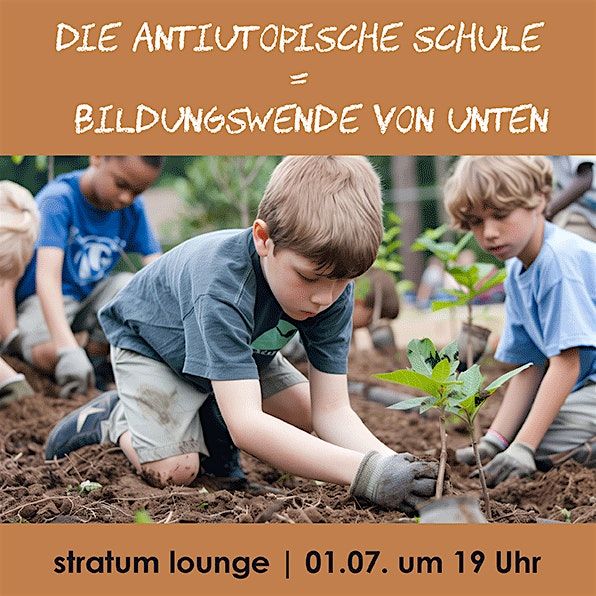 Die antiutopische Schule: Bildungswende von unten, 1 July | Event in Berlin | AllEvents