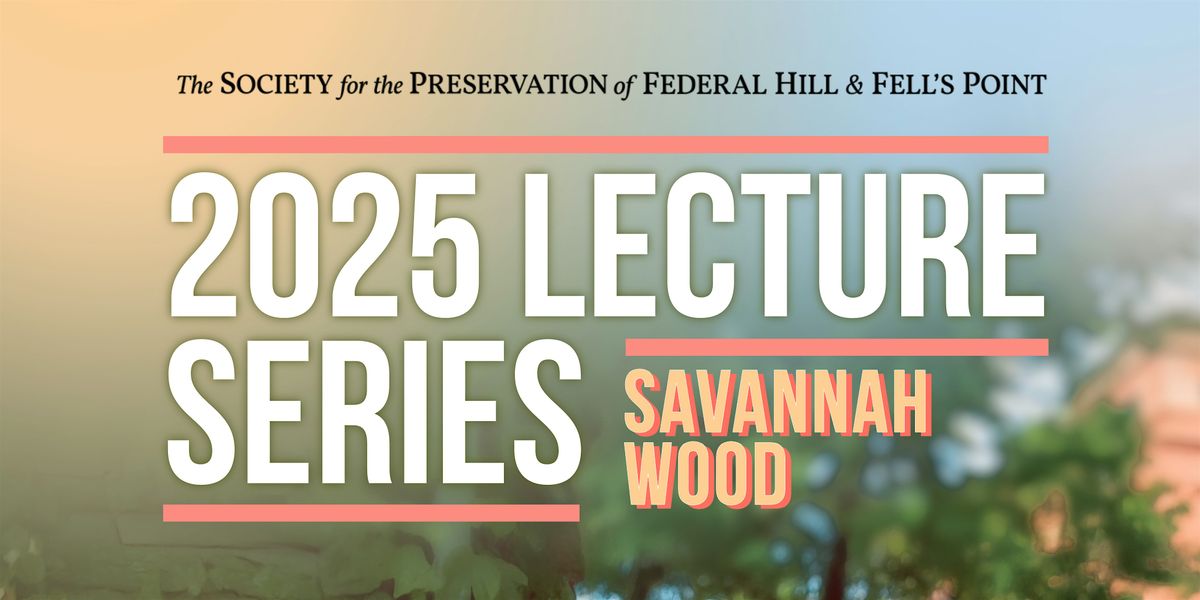 Savannah Wood—2025 Lecture Series, 22 October | Event in Baltimore | AllEvents