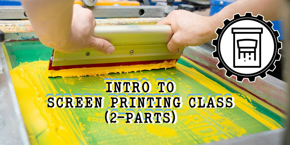 Intro to Screen Printing (2-part) 7/24+7/31, 24 July | Event in New London | AllEvents