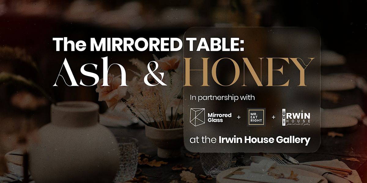 The MIRRORED TABLE: Ash & Honey, 20 July | Event in DETROIT | AllEvents