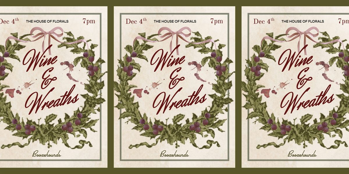 Wine + Wreaths! A Holiday Workshop with House of Florals, 4 December | Event in Palm Springs | AllEvents