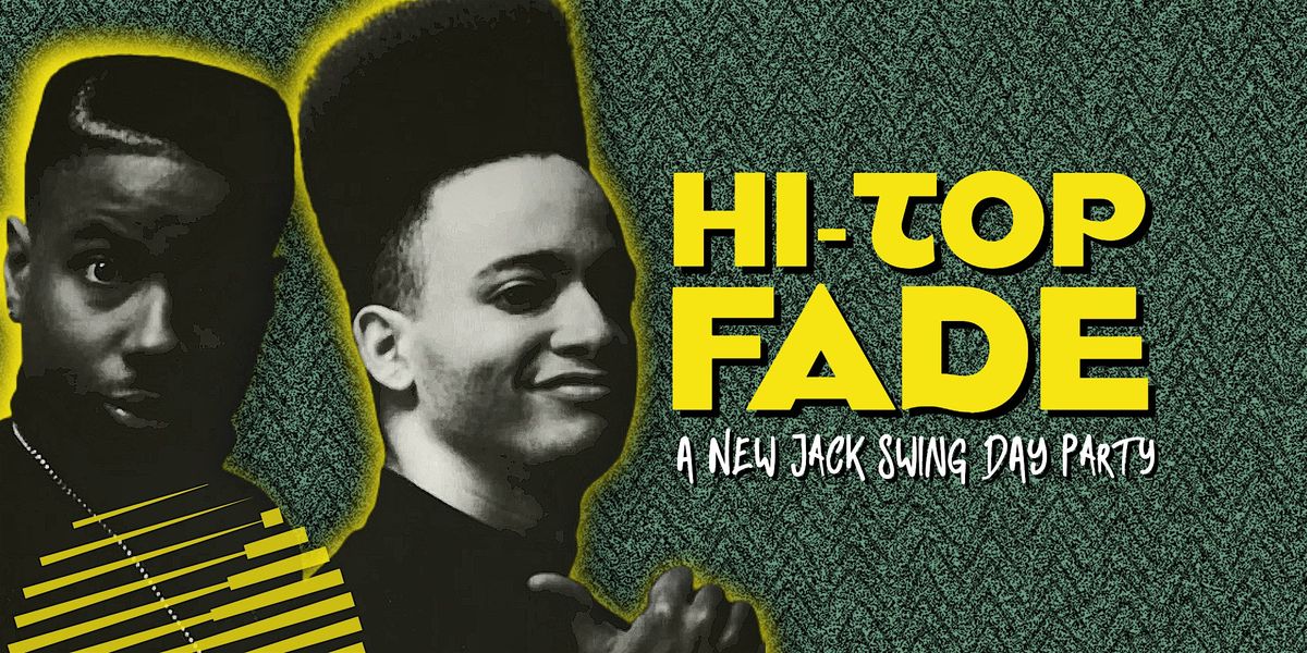 HI-TOP FADE: A New Jack Swing Day Party, 19 October | Event in Atlanta | AllEvents