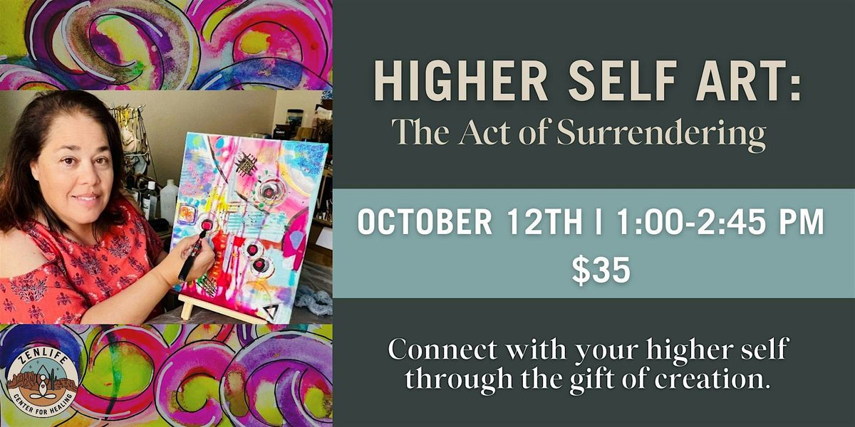 Higher Self Art: The Act of Surrendering, 12 October | Event in Queen Creek | AllEvents