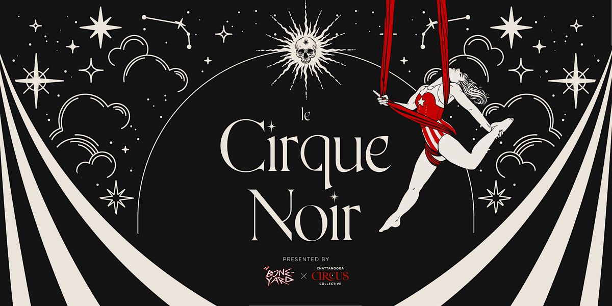 CIRQUE NOIR - LIVE AT THE BONEYARD 6.28.25, 28 June | Event in Chattanooga | AllEvents