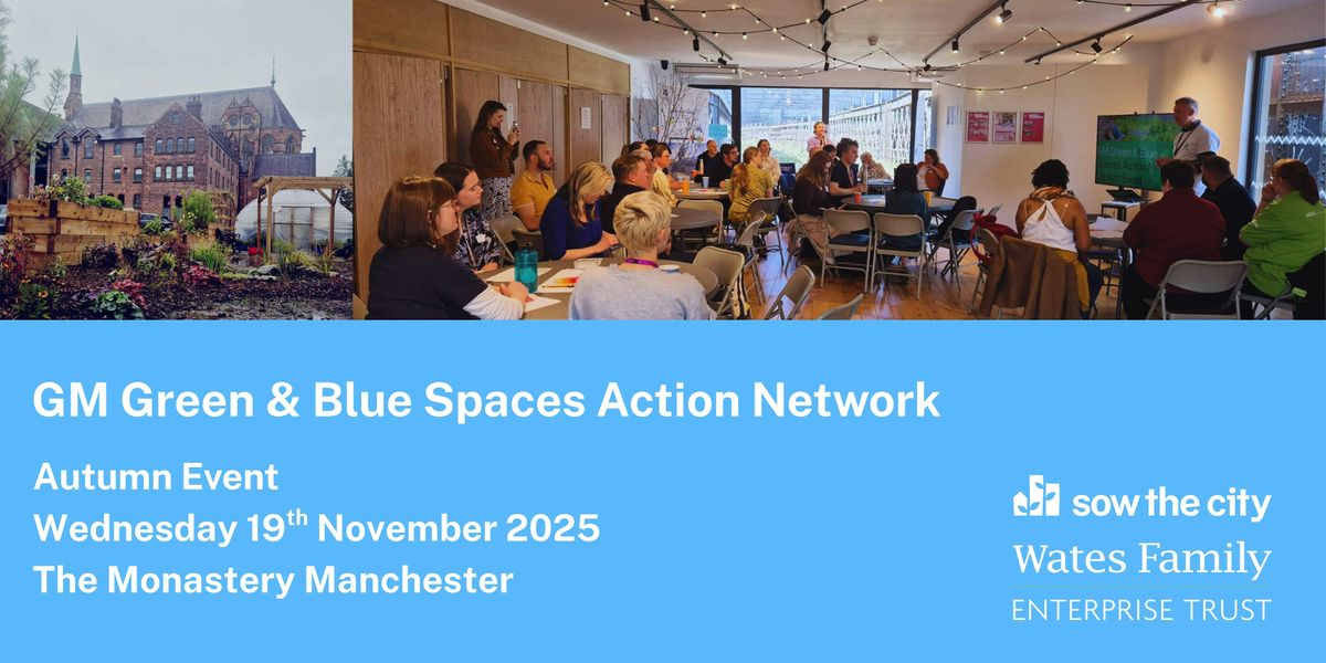 GM Green and Blue Spaces Action Network November Event, 19 November | Event in Manchester | AllEvents