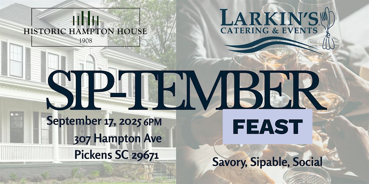 Sip-tember Feast Presented By Larkin's Events, 17 September | Event in Pickens | AllEvents