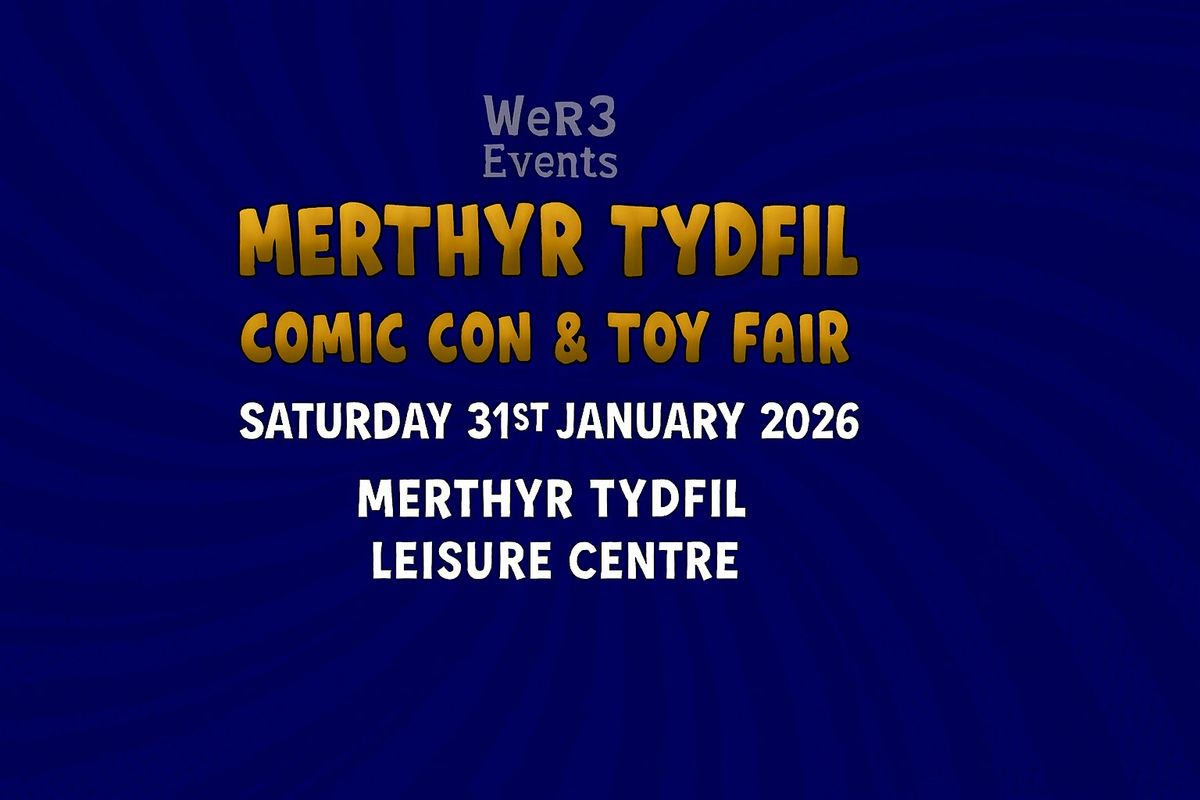 Merthyr Tydfil Comic Con & Toy Fair, 31 January | Event in Merthyr Tydfil | AllEvents