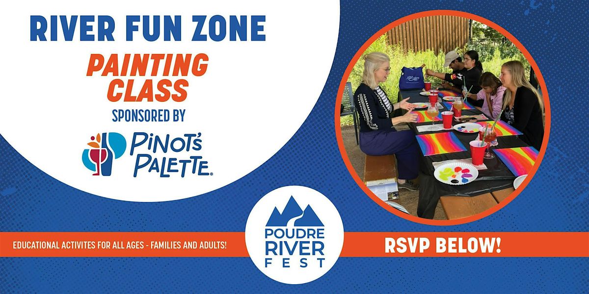 River Fun Zone: Painting Class with Pinot's Palette, 9 August | Event in Fort Collins | AllEvents