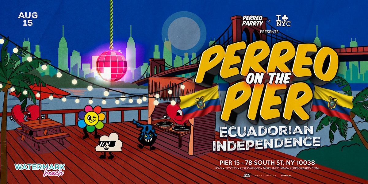 ECUADORIAN INDEPENDENCE | PERREO ON THE PIER @ WATERMARK NYC, 15 August | Event in New York | AllEvents