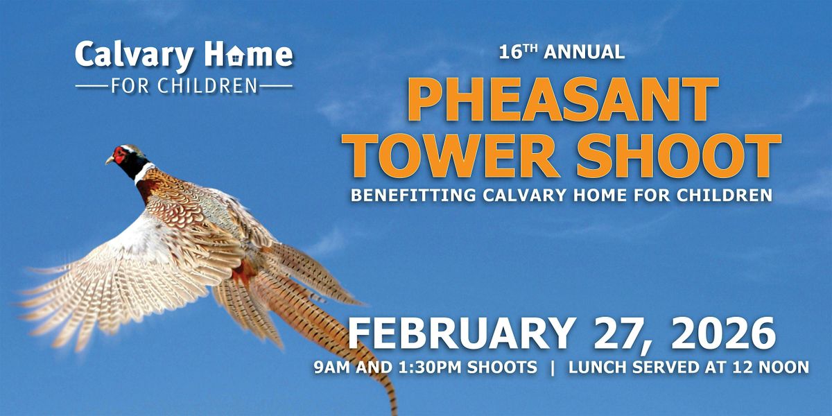 2026 Calvary Home Pheasant Tower Shoot