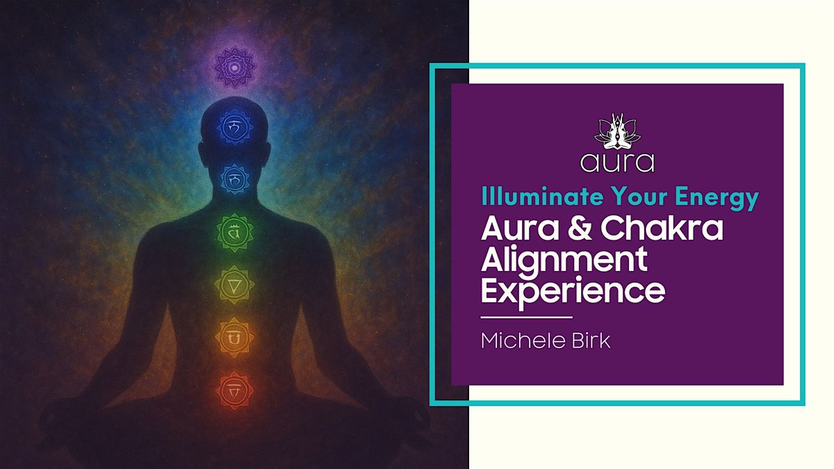Illuminate Your Energy: Aura & Chakra Alignment Experience, 16 November | Event in Aurora | AllEvents