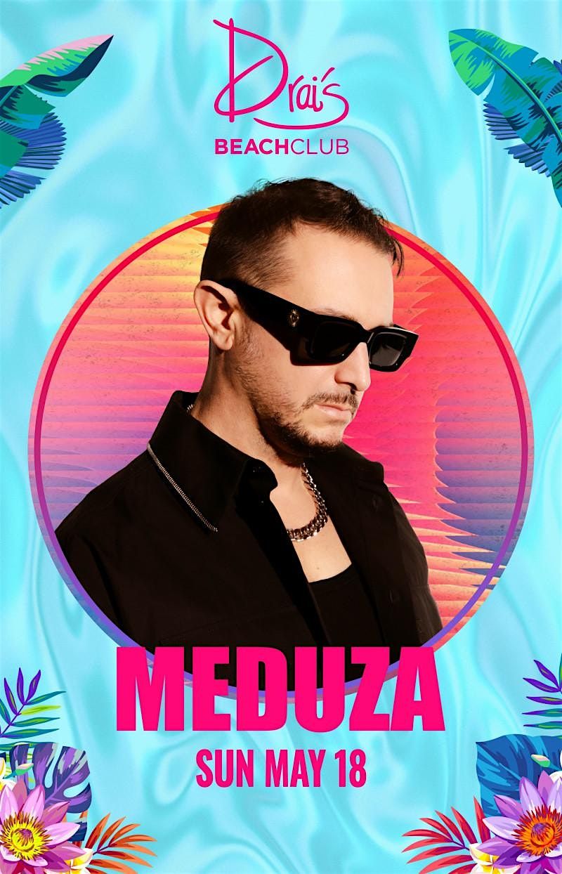 MEDUZA - DRAIS BEACH CLUB | Event in Las Vegas | AllEvents