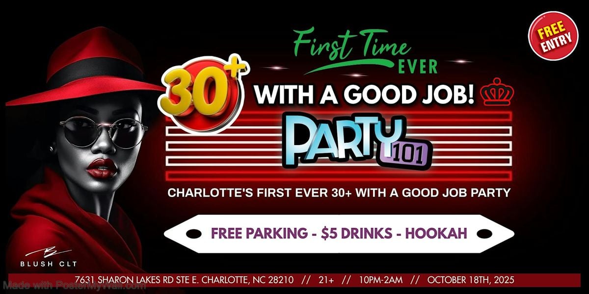 CLT 1st Ever: 30+ With a Good Job Party, 18 October | Event in Charlotte | AllEvents