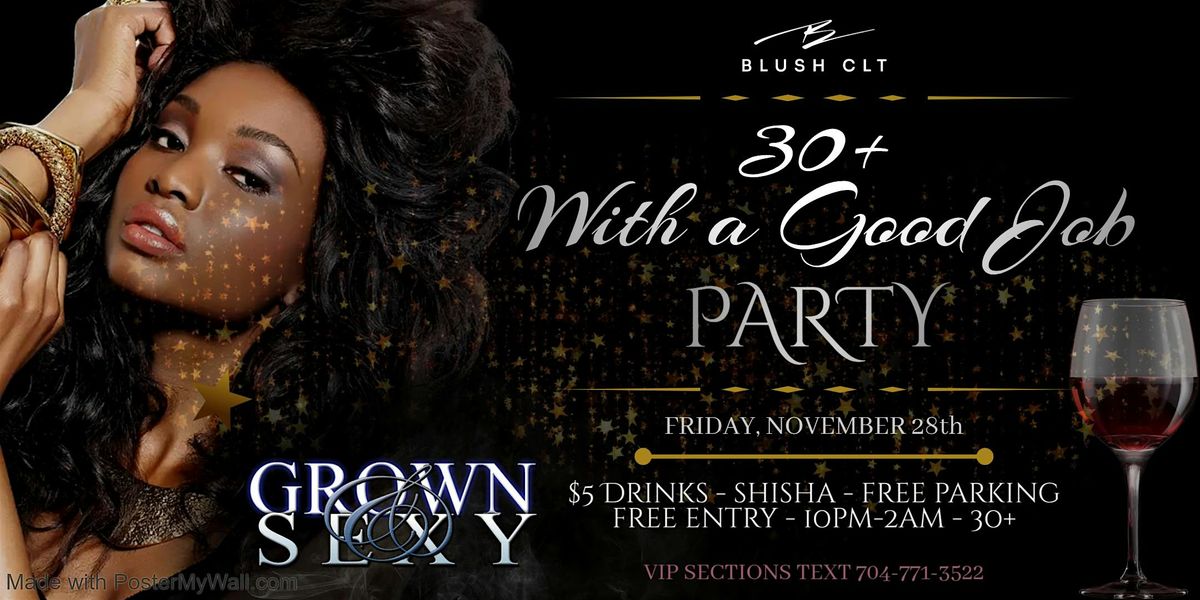 CLT 1st Ever: 30+ With a Good Job Party, 28 November | Event in Charlotte | AllEvents