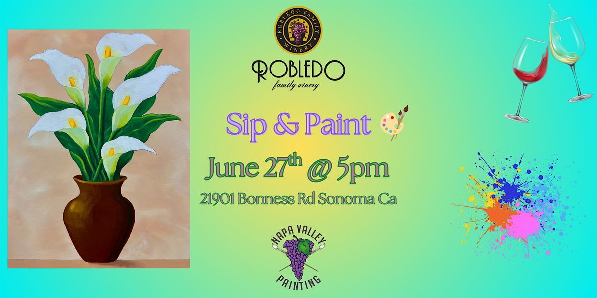 Sip & Paint at Robledo Family Winery!, 27 June | Event in Sonoma | AllEvents