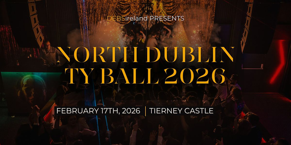 North Dublin TY Ball 2026, 17 February | Event in Ardee | AllEvents