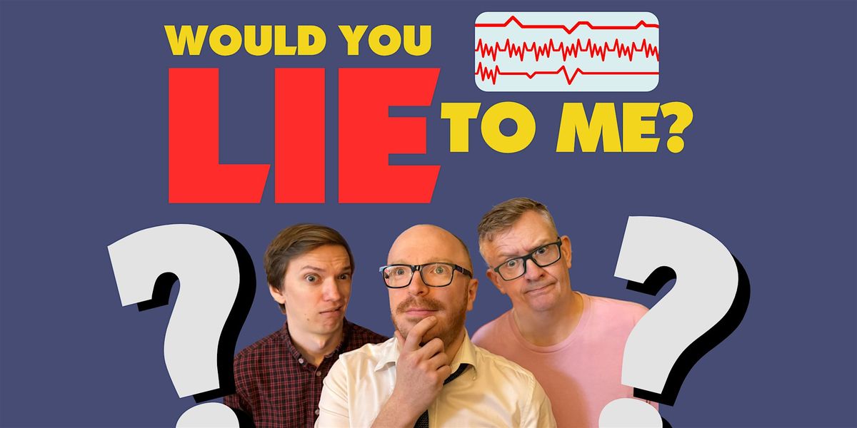 Would You Lie To Me?, 28 November | Event in Fortitude Valley | AllEvents