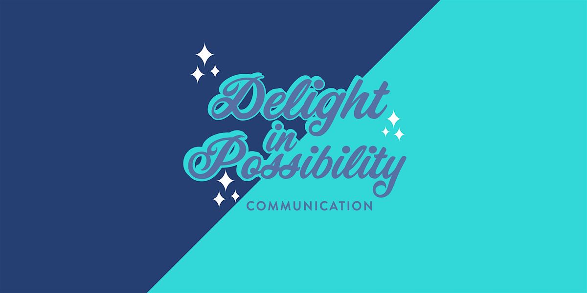 Delight in Possibility–Communication, 5 June | Event in Richmond | AllEvents