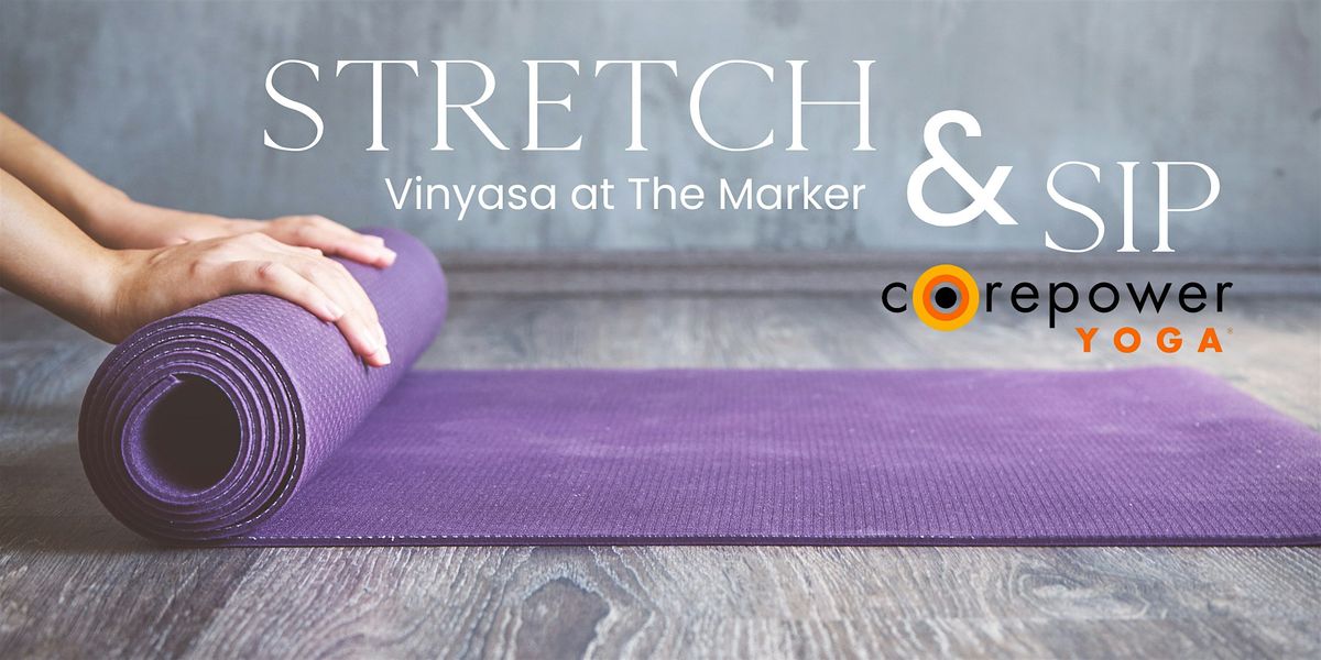 Stretch & Sip - FREE Vinyasa at The Marker, 17 July | Event in San Francisco | AllEvents