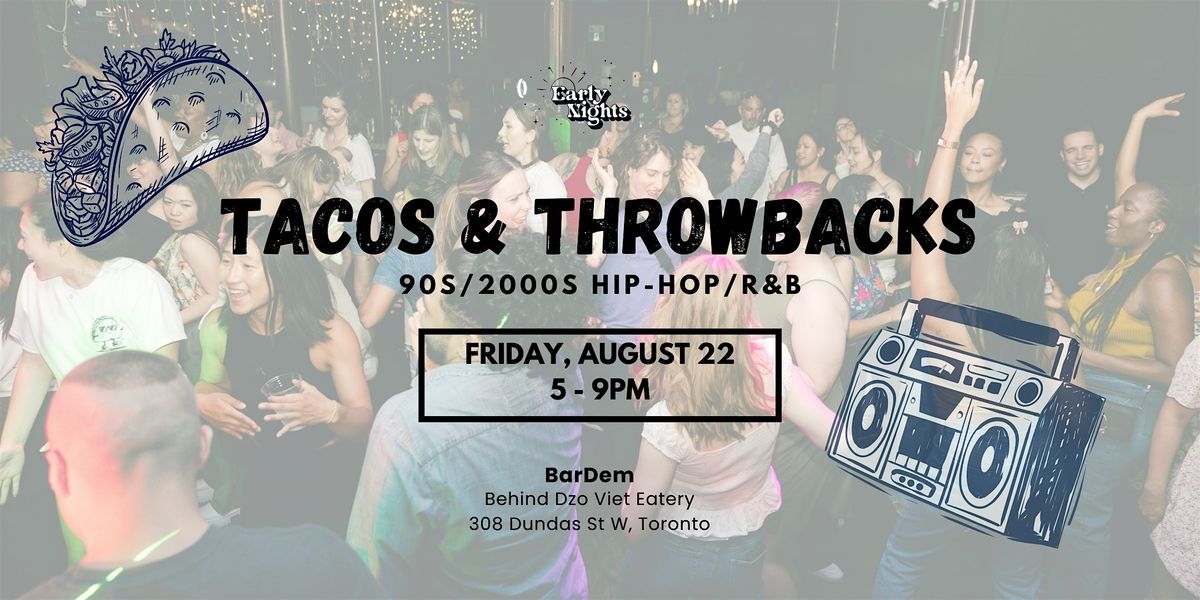 Early Nights: Tacos & Throwbacks, 22 August | Event in Toronto | AllEvents