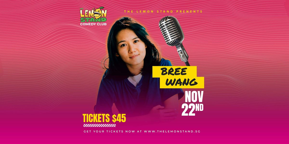 A Comedy Special | Bree Wang | November 22nd @ The Lemon Stand Comedy Club, 22 November | Event in Singapore