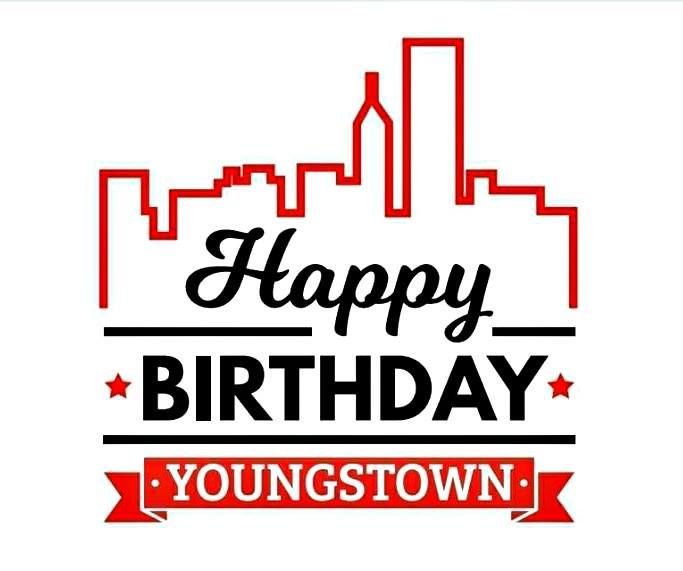Happy Birthday Youngstown , Arms Family Museum, Youngstown, June 22