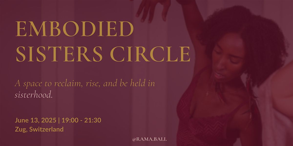 Embodied Sisters Circle - Zug, Switzerland, 13 June | Event in Zug | AllEvents