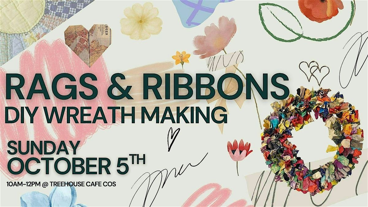 Intention Ribbons Rags & Ribbons - A Cozy Wreath Making + Intention Workshop, Treehouse ...