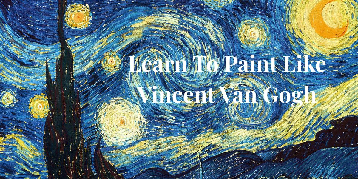 Learn To Paint Like Vincent Van Gogh, 11 October | Event in Sudbury | AllEvents
