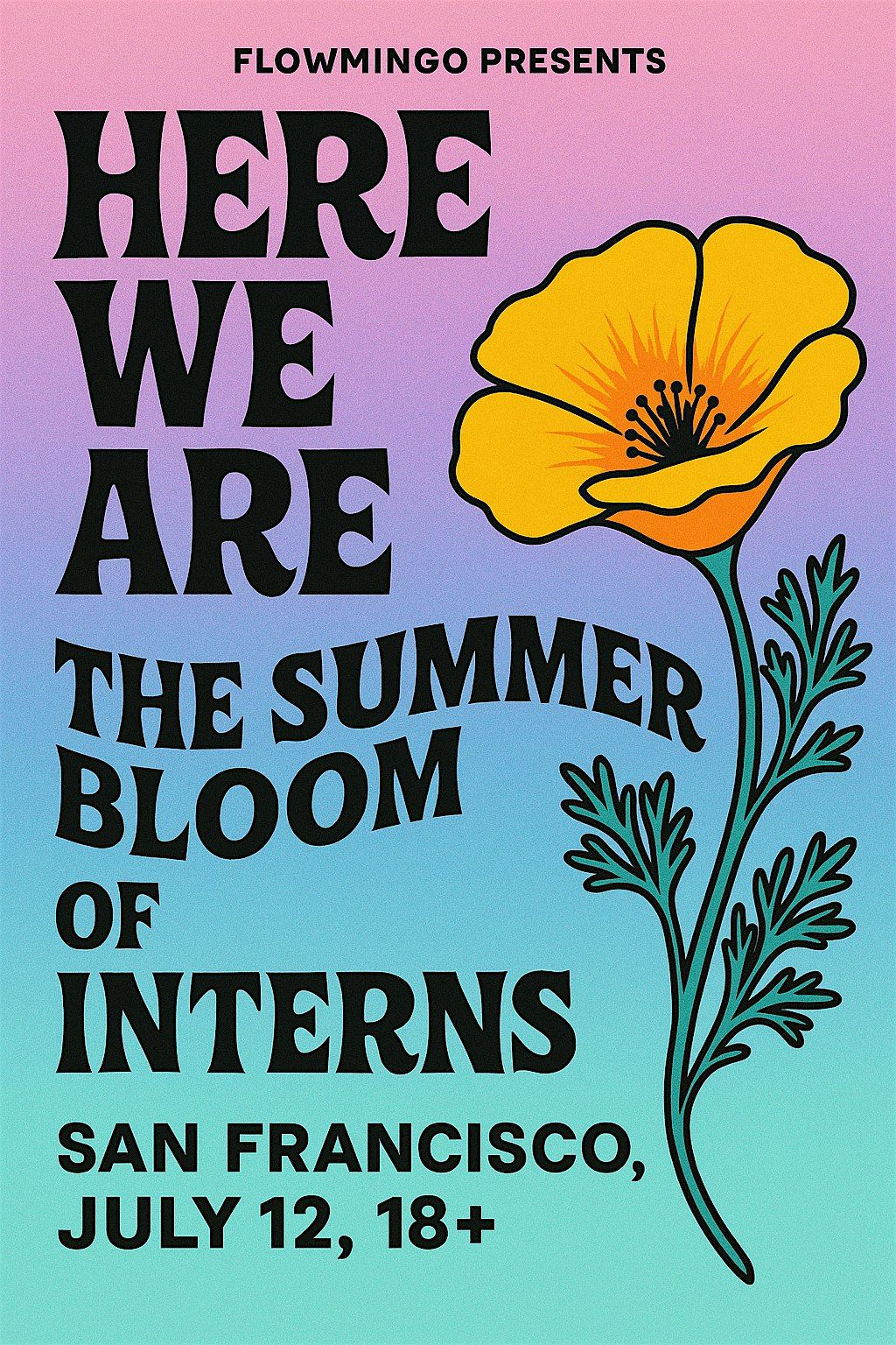 HERE WE ARE: THE SUMMER BLOOM OF INTERNS, 12 July | Event in San Francisco | AllEvents