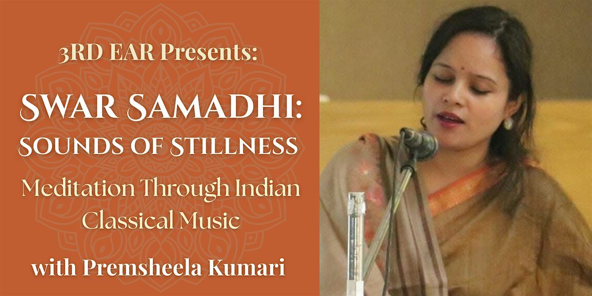 3RD EAR Presents: Swar Samadhi, Sounds of Stillness with Premsheela Kumari, 31 May | Event in Berkeley | AllEvents