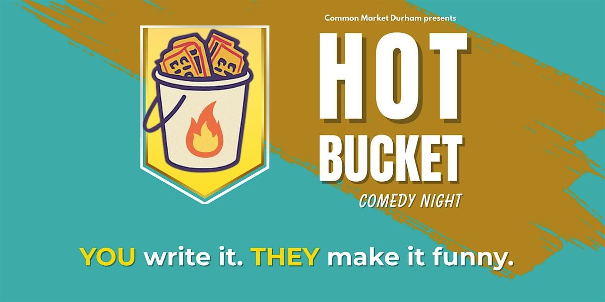 Hot Bucket Comedy Night at Common Market (Durham NC) | Event in Durham | AllEvents