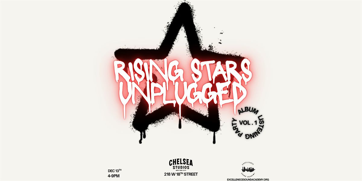 Excellence Sound Academy 2025 RISING STARS UNPLUGGED  Listening Party, 13 December | Event in New York | AllEvents