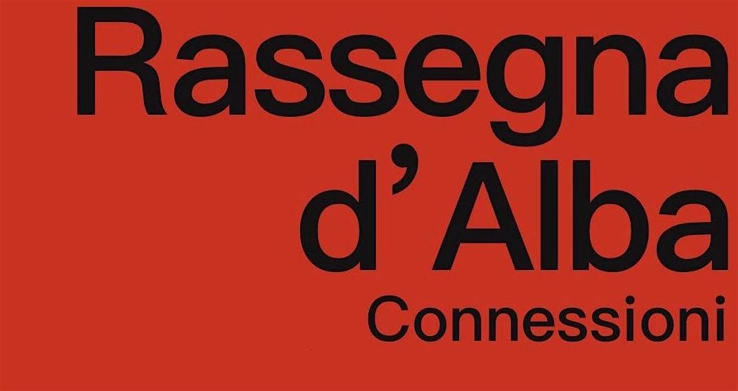 Rassegna d'Alba - connessioni | Event in San Martino Siccomario | AllEvents