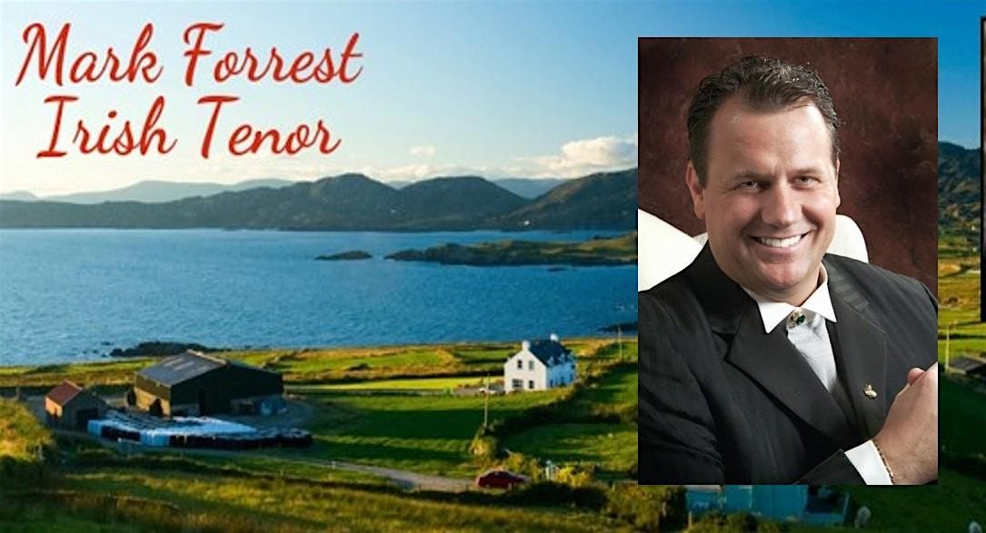 Internationally Renowned  Irish Tenor Mark Forrest  in Concert on April 26, 26 April | Event in Clifton | AllEvents