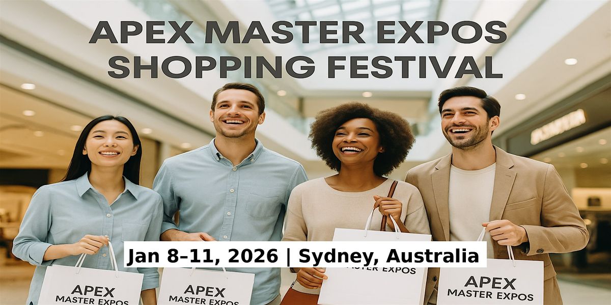 Apex Master Expos – Global Shopping Festival in Sydney, Australia, 8 January | Event in Pokolbin | AllEvents