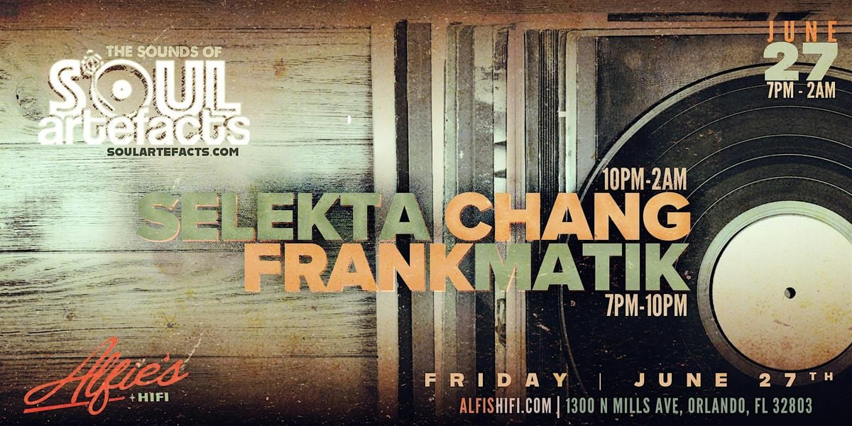 SELEKTA CHANG & FRANKMATIK AT ALFIE'S HIFI, 27 June | Event in Orlando | AllEvents