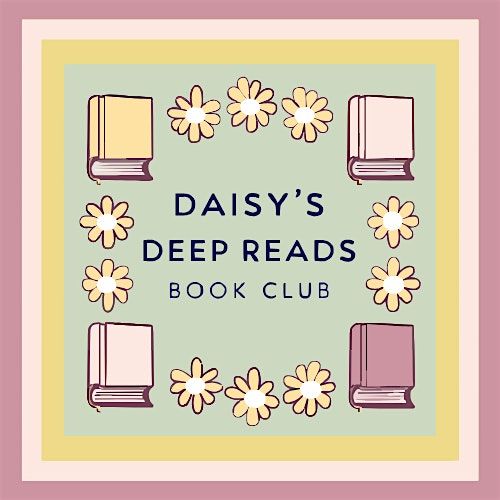 DAISY's Book Club -- DAISY's Deep Reads, 22 July | Event in Tomball | AllEvents