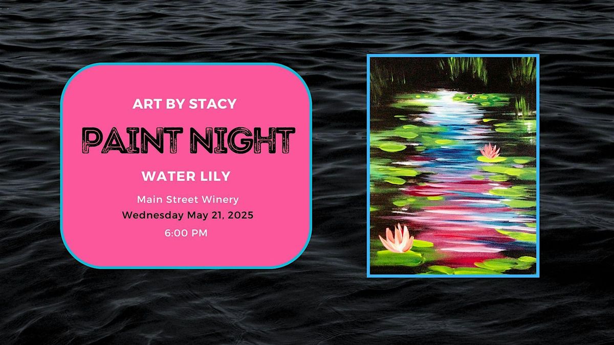 Water Lily Paint Night, 21 May | Event in Arcade | AllEvents