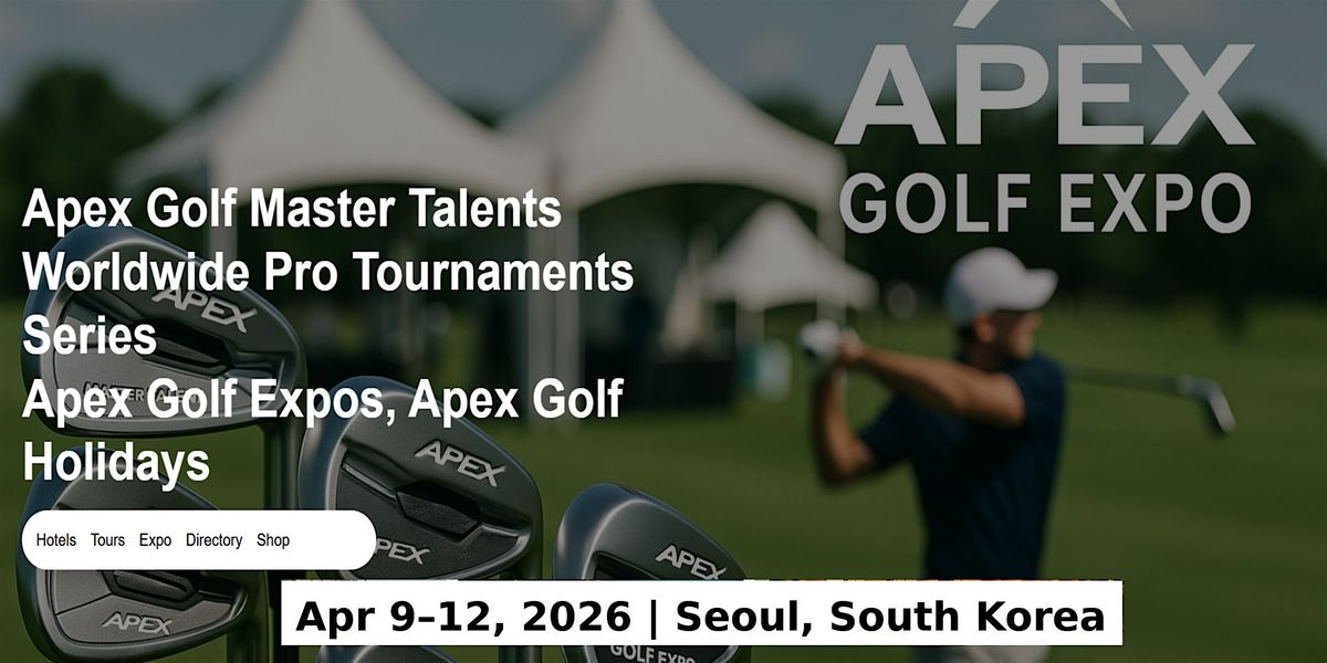 Golf Master Talents Apex Tours Global Fame & Prices in Seoul, South Korea, 9 April | Event in Gangseo-gu