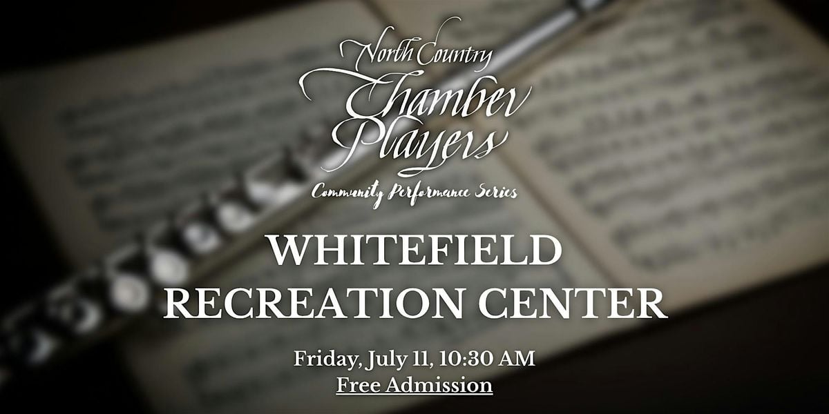 Community Performance Series, Whitefield  Rec Ctr, July 11, 10:30am | Event in Whitefield | AllEvents