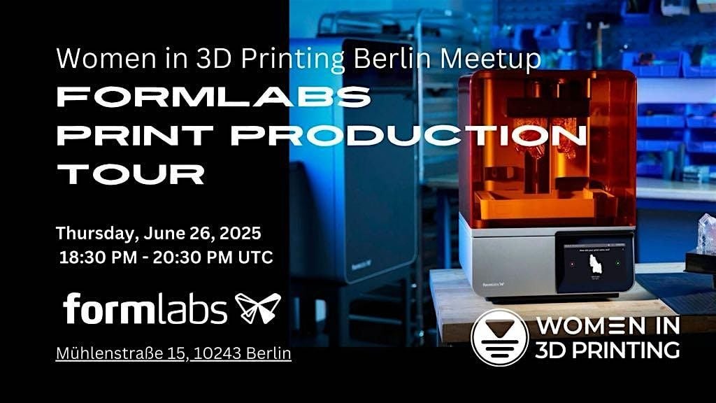 Wi3DP Berlin Meetup: Formlabs Print Production Tour, 26 June | Event in Berlin | AllEvents