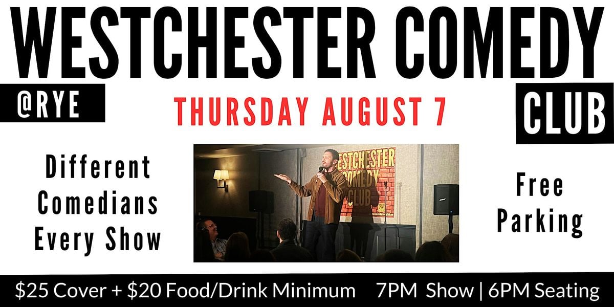 Westchester Comedy Club @ Rye: Thursday Night Laughs - August 2025, 7 August | Event in Rye | AllEvents