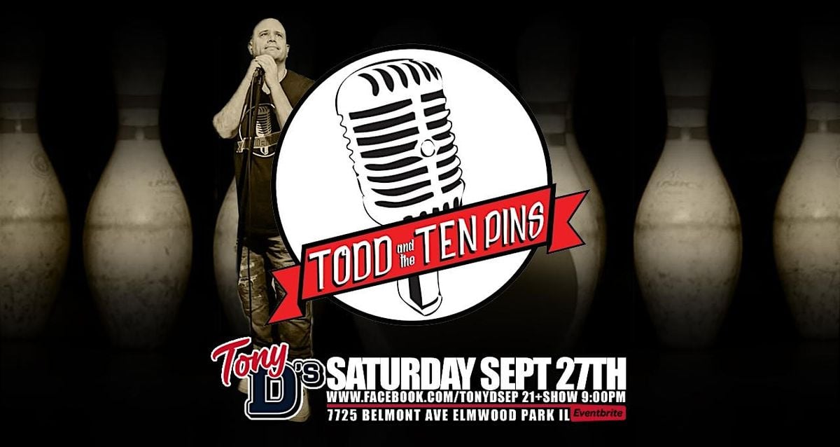Todd and Ten Pins Band at Tony D's FREE SHOW, 27 September | Event in Elmwood Park | AllEvents