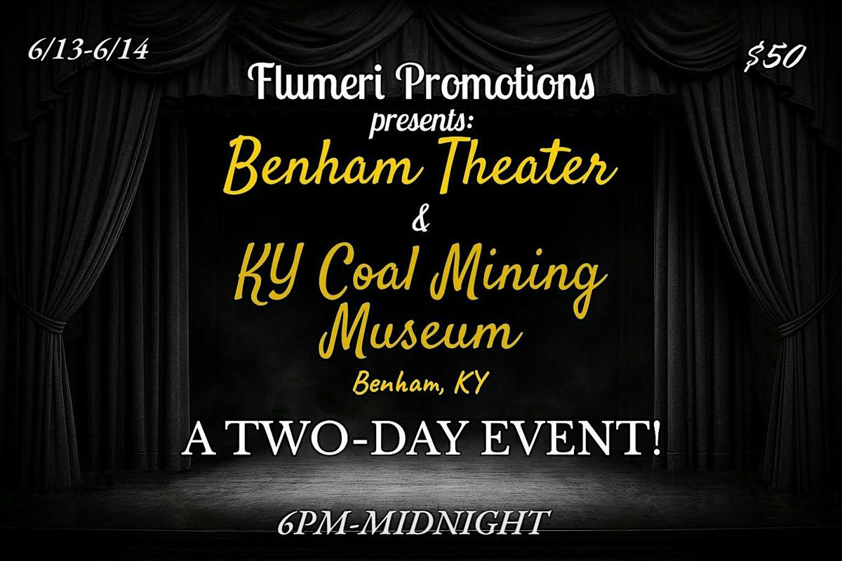 FLUMERI PROMOTIONS PRESENTS: BENHAM THEATER & KY COAL MINING MUSEUM, 13 June | Event in Benham | AllEvents