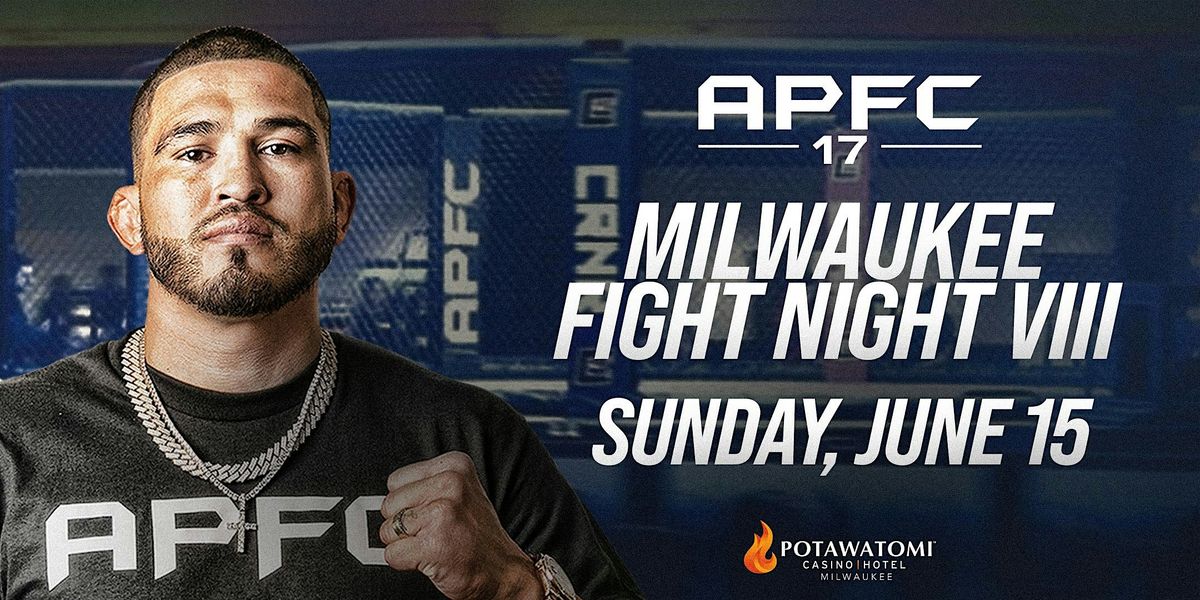 APFC 17: Milwaukee Fight Night VIII, 15 June | Event in Milwaukee | AllEvents