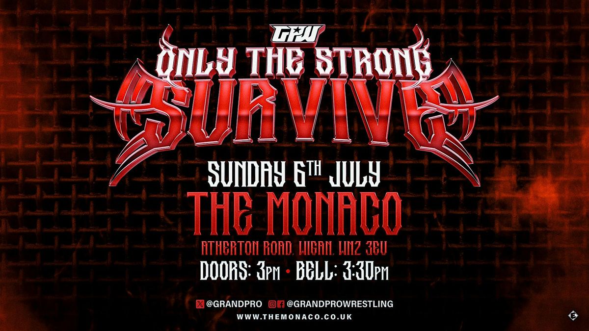 Grand Pro Wrestling: Only the Strong Survive 2025, 6 July | Event in Hindley | AllEvents