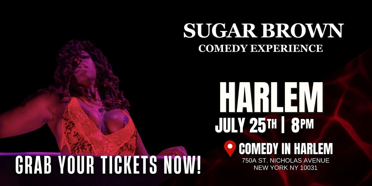The Sugar Brown Comedy Experience | Harlem, 25 July | Event in New York | AllEvents